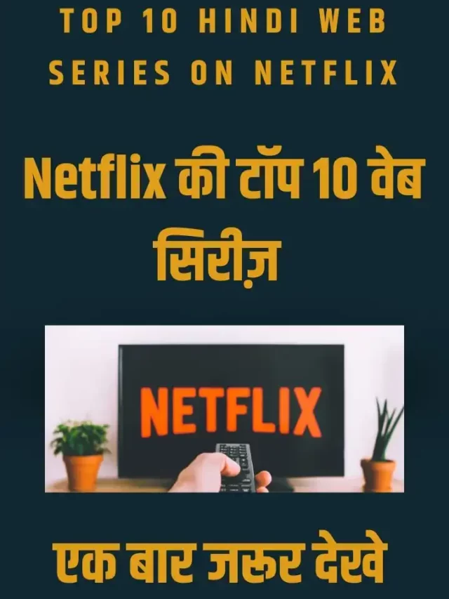Top 10 Hindi Web Series On Netflix
